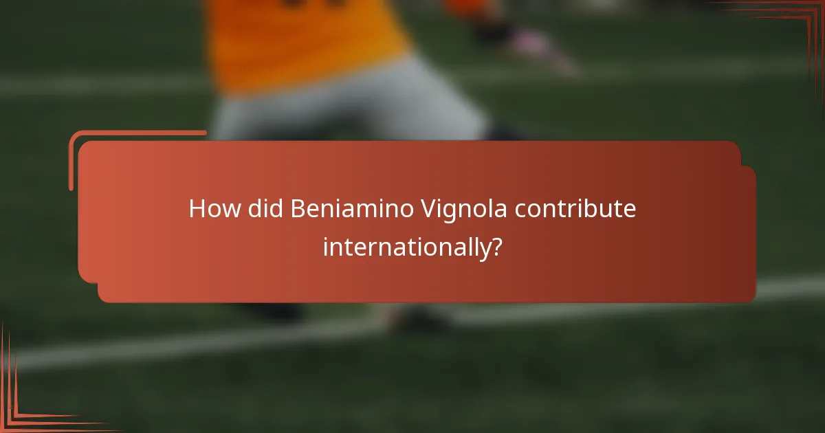 How did Beniamino Vignola contribute internationally?