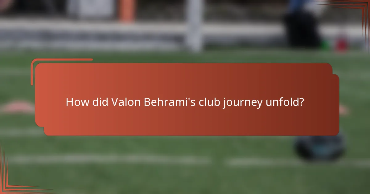 How did Valon Behrami's club journey unfold?