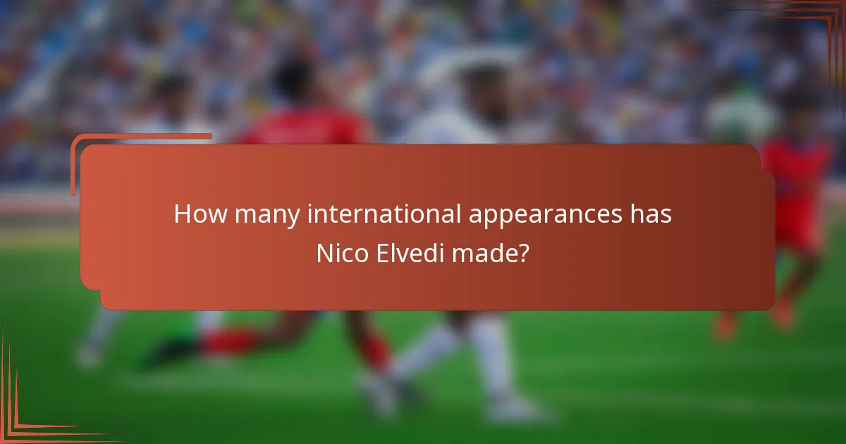 How many international appearances has Nico Elvedi made?