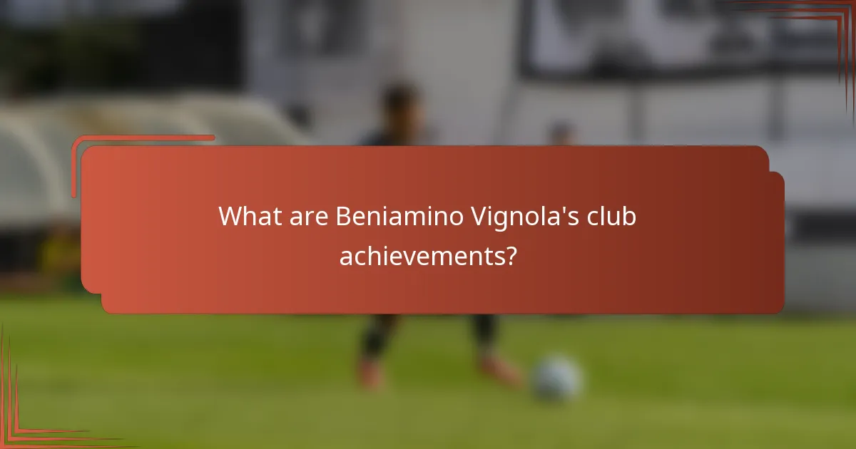 What are Beniamino Vignola's club achievements?