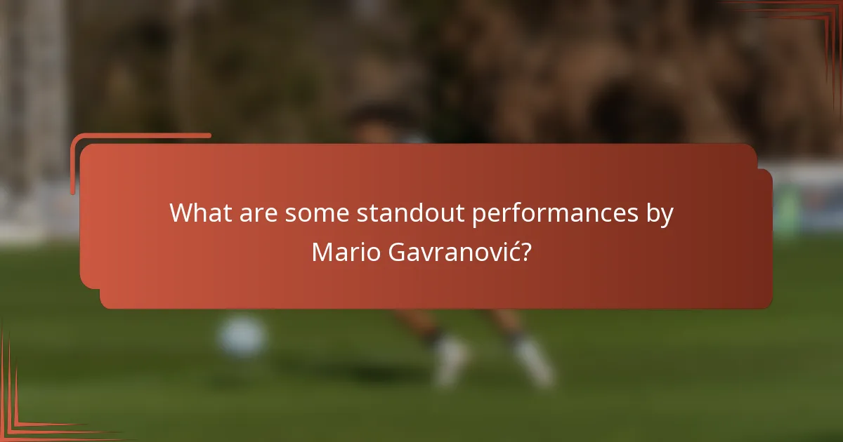 What are some standout performances by Mario Gavranović?