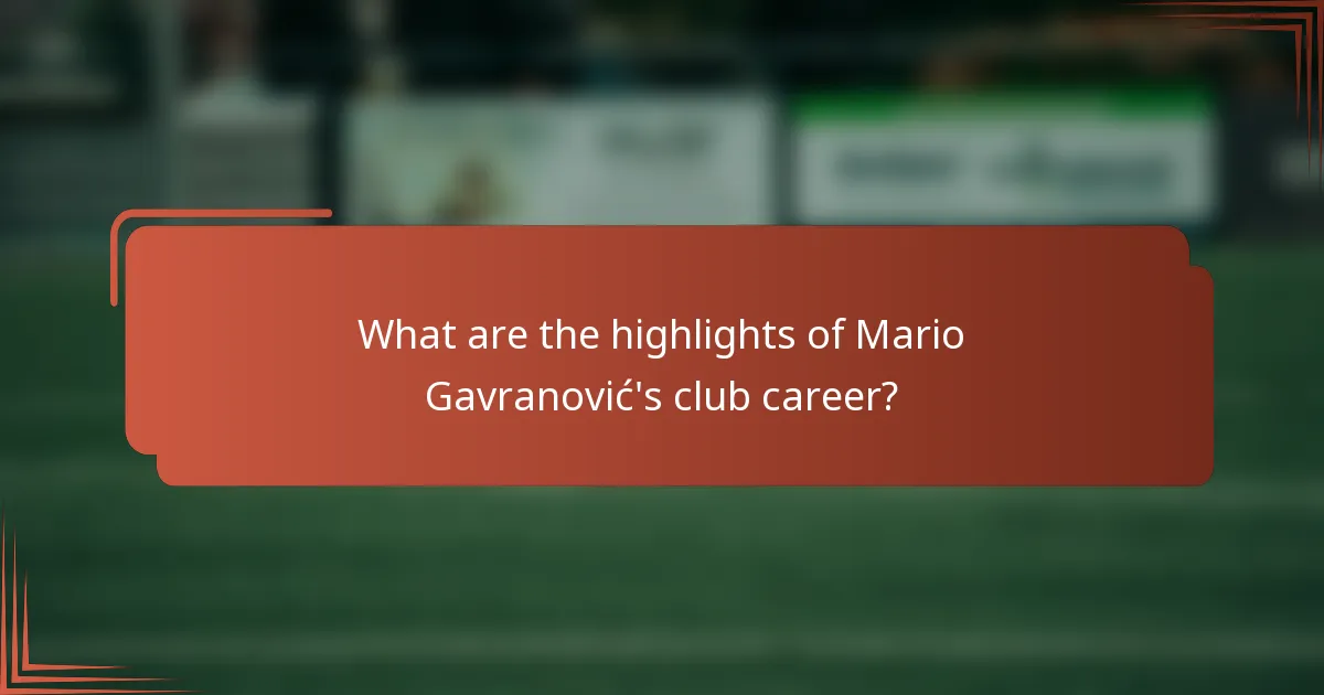 What are the highlights of Mario Gavranović's club career?