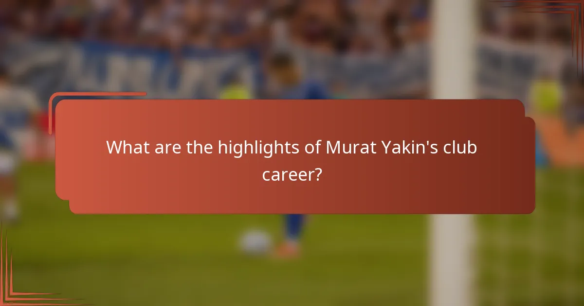 What are the highlights of Murat Yakin's club career?